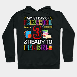 Kids 1st Day Of Preschool  3 Years Old To Learn Hoodie